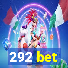 292 bet